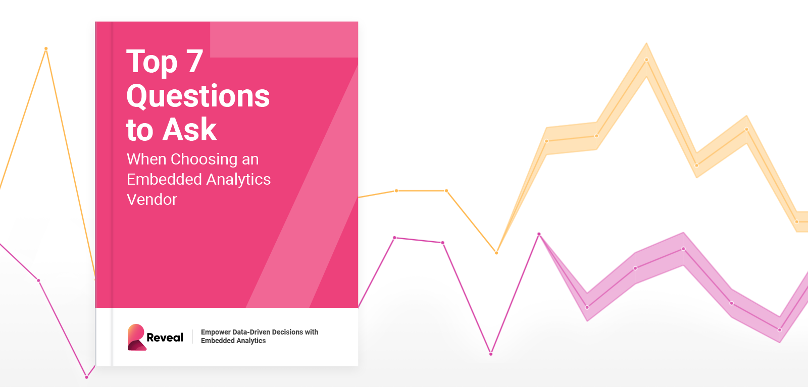 Top 7 Questions to Ask When Choosing an Embedded Analytics Vendor