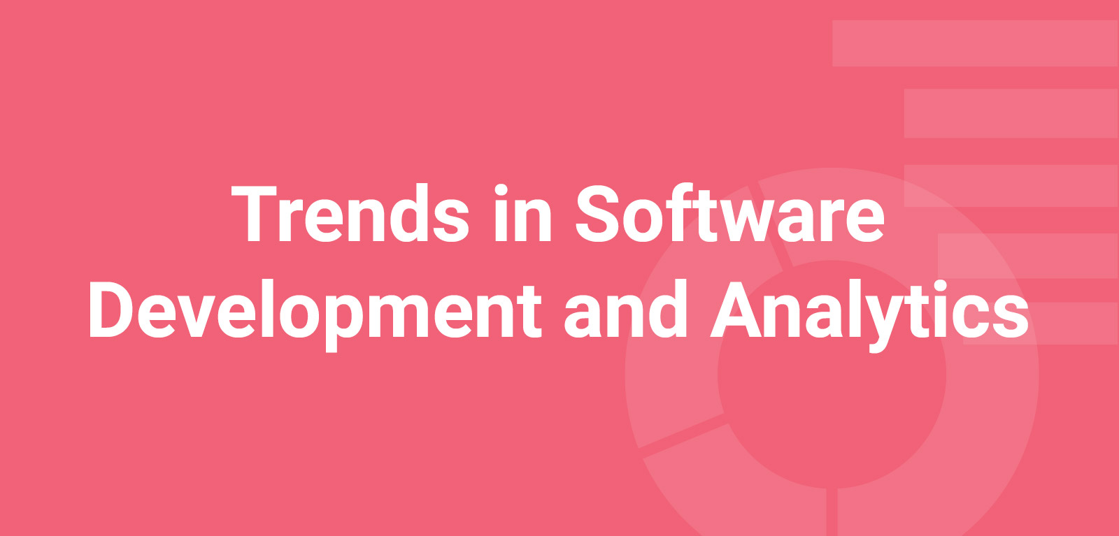 Survey Report 2021: Trends in Software Development and Analytics