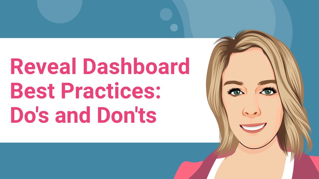 Reveal Dashboard Best Practices, Do’s & Don’ts