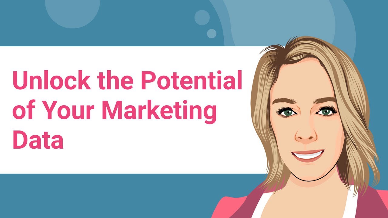 Unlock the Potential of Your Marketing Data